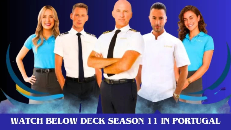 Watch Below Deck Season 11 in Portugal